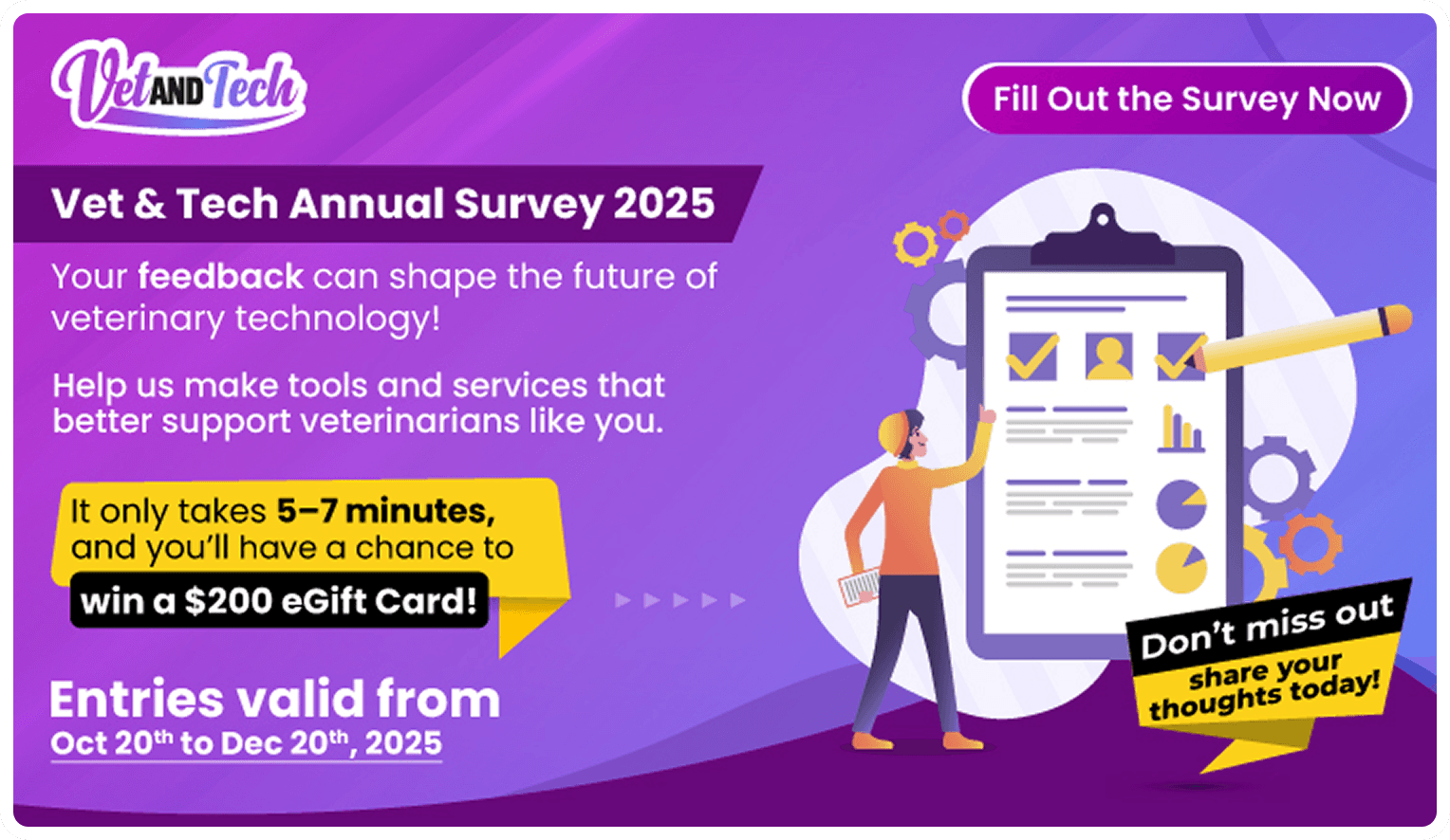 Vet & Tech Annual Survey 2025 banner. A survey for Veterinary Scribe & Practice Management Software, offering a chance to win a $200 eGift card. Entries valid from October 20 to December 21, 2025.