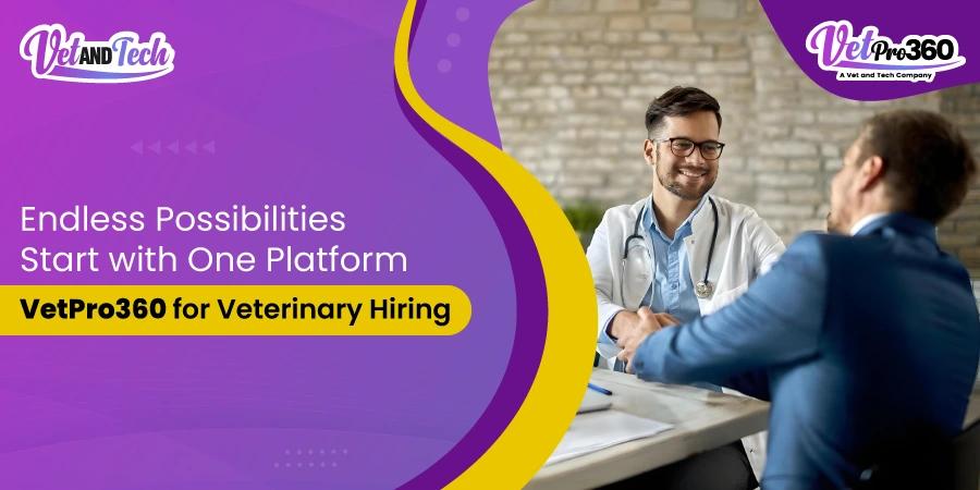 One Platform, Endless Possibilities: Rethinking Veterinary Hiring with VetPro360