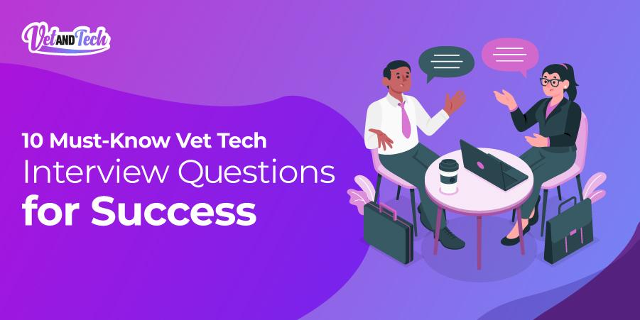 10 Must-Know Vet Tech Interview Questions for Success