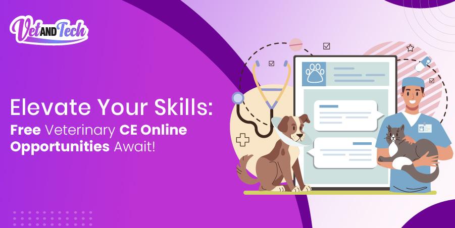 Elevate Your Skills: Free Veterinary CE Online Opportunities Await!