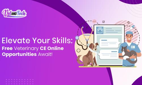 Elevate Your Skills: Free Veterinary CE Online Opportunities Await!