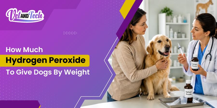 How Much Hydrogen Peroxide To Give Dogs By Weight