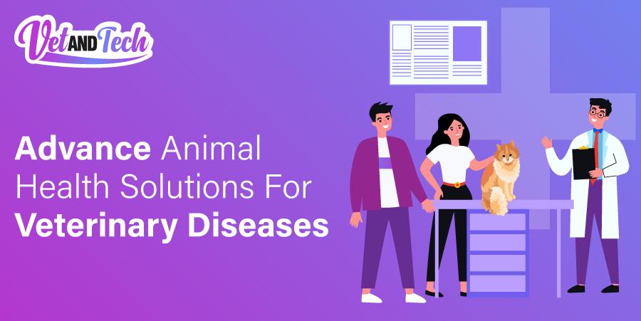 Advance Animal Health Solutions for Veterinary Diseases
