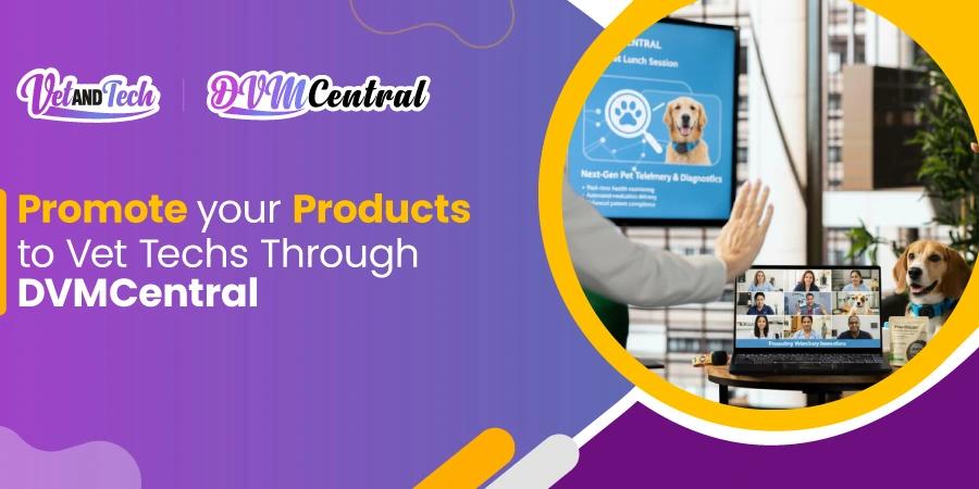 How to Promote Veterinary Products to Vet Techs