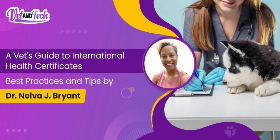 Best Practices for Completing International Health Certificates: A Guide for Veterinary Professionals
