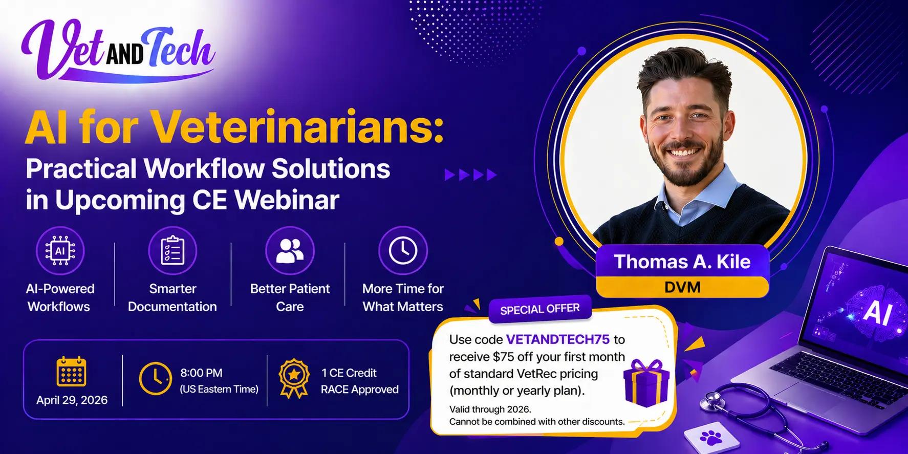 AI webinar for veterinarians by Thomas A. Kile DVM showing workflow solutions and CE credit details by Vet and Tech