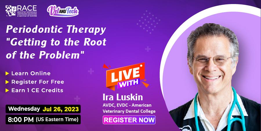 Ira Luskin Leads VetandTech Webinar on Periodontic Therapy