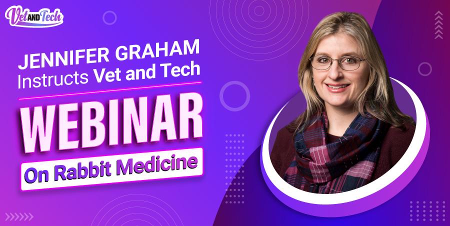 Jennifer Graham Instructs Vet and Tech Webinar on Rabbit Medicine