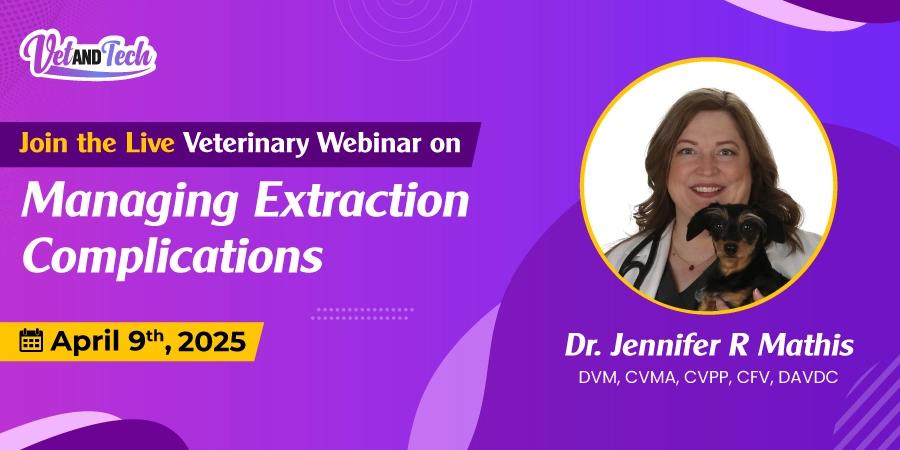Join the Live Veterinary Webinar on Managing Extraction Complications