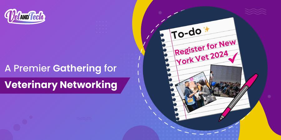 New York Vet 2024 - A Premier Gathering for Veterinary Networking