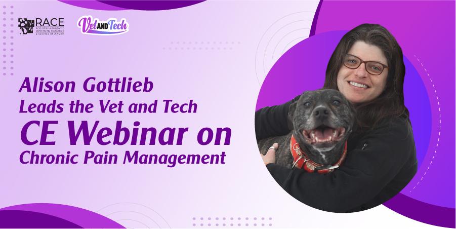 Alison Gottlieb Leads the Vet and Tech CE Webinar on Chronic Pain ...